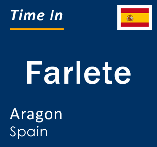 Current local time in Farlete, Aragon, Spain