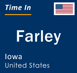 Current local time in Farley, Iowa, United States