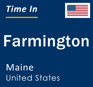 Current local time in Farmington, Maine, United States