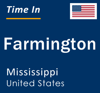 Current local time in Farmington, Mississippi, United States