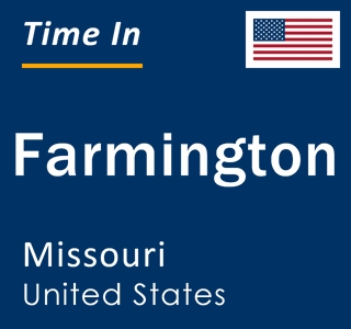 Current local time in Farmington, Missouri, United States