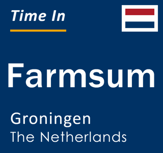 Current local time in Farmsum, Groningen, The Netherlands