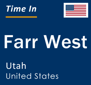 Current local time in Farr West, Utah, United States