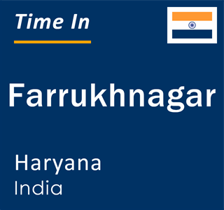Current local time in Farrukhnagar, Haryana, India