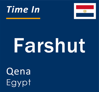 Current time in Farshut, Qena, Egypt