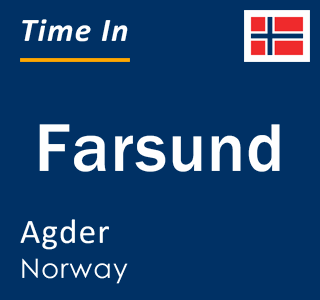 Current local time in Farsund, Agder, Norway