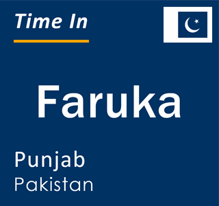 Current local time in Faruka, Punjab, Pakistan