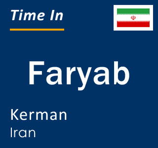 Current local time in Faryab, Kerman, Iran