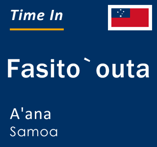 Current time in Fasito`outa, A'ana, Samoa