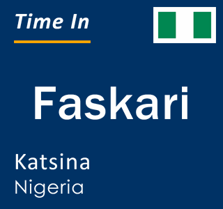 Current local time in Faskari, Katsina, Nigeria