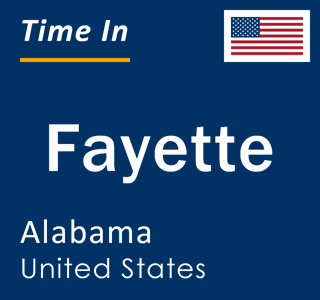 Current local time in Fayette, Alabama, United States