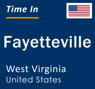 Current local time in Fayetteville, West Virginia, United States