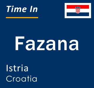 Current time in Fazana, Istria, Croatia
