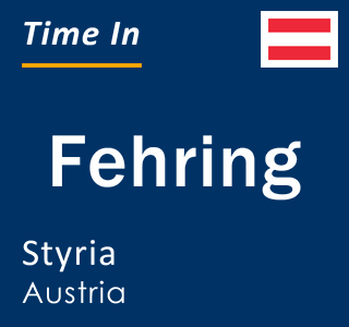 Current local time in Fehring, Styria, Austria