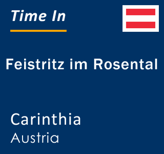 Current local time in Feistritz im Rosental, Carinthia, Austria