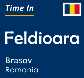 Current local time in Feldioara, Brasov, Romania