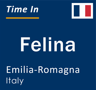 Current local time in Felina, Emilia-Romagna, Italy