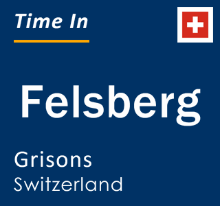 Current local time in Felsberg, Grisons, Switzerland