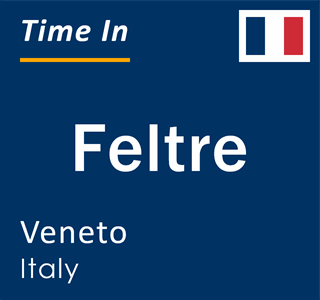 Current local time in Feltre, Veneto, Italy