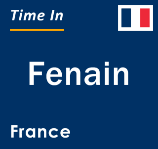 Current local time in Fenain, France