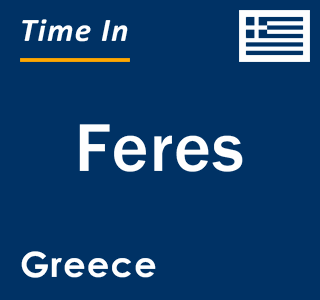 Current local time in Feres, Greece