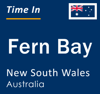 Current local time in Fern Bay, New South Wales, Australia