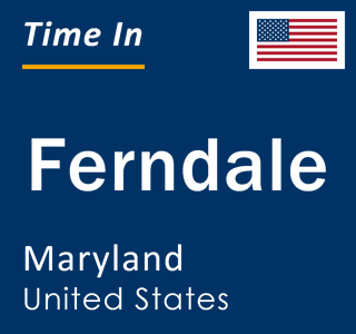 Current local time in Ferndale, Maryland, United States