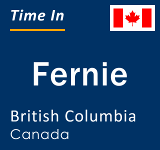 Current local time in Fernie, British Columbia, Canada