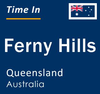 Current local time in Ferny Hills, Queensland, Australia