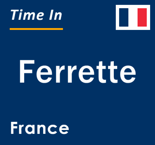 Current local time in Ferrette, France