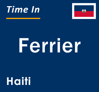 Current local time in Ferrier, Haiti
