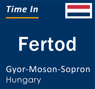 Current time in Fertod, Gyor-Moson-Sopron, Hungary