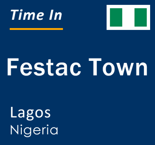 Current local time in Festac Town, Lagos, Nigeria