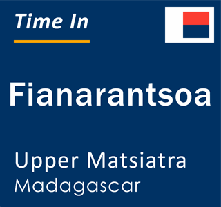 Current time in Fianarantsoa, Upper Matsiatra, Madagascar