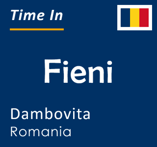 Current time in Fieni, Dambovita, Romania