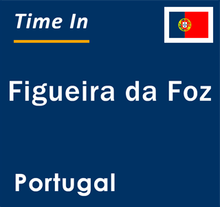 Current local time in Figueira da Foz, Portugal