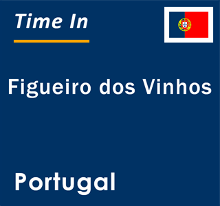 Current local time in Figueiro dos Vinhos, Portugal