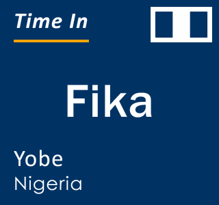 Current local time in Fika, Yobe, Nigeria