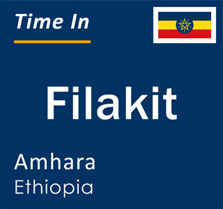 Current local time in Filakit, Amhara, Ethiopia