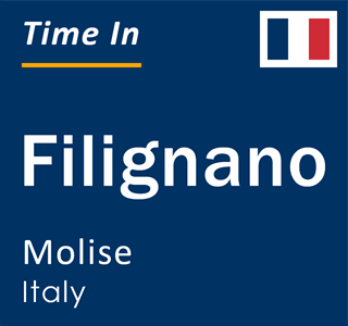 Current local time in Filignano, Molise, Italy