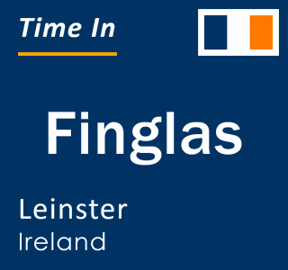 Current local time in Finglas, Leinster, Ireland
