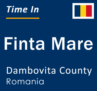Current local time in Finta Mare, Dambovita County, Romania