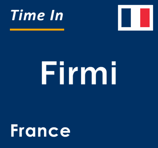 Current local time in Firmi, France