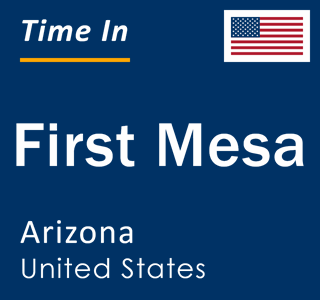 Current local time in First Mesa, Arizona, United States