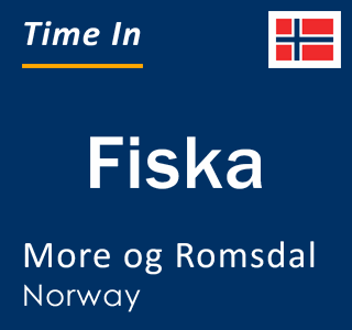 Current local time in Fiska, More og Romsdal, Norway