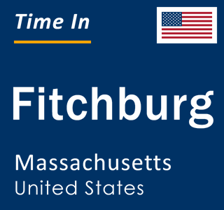 Current local time in Fitchburg, Massachusetts, United States