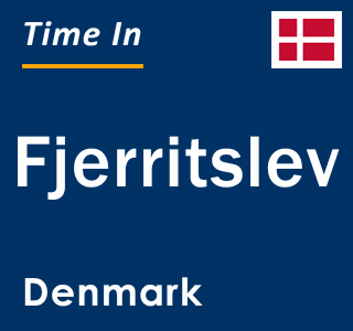 Current local time in Fjerritslev, Denmark