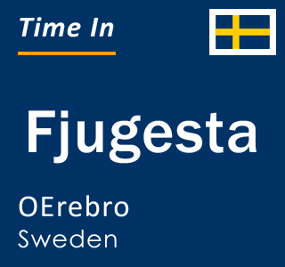 Current local time in Fjugesta, OErebro, Sweden