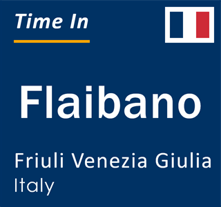 Current local time in Flaibano, Friuli Venezia Giulia, Italy