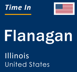 Current local time in Flanagan, Illinois, United States